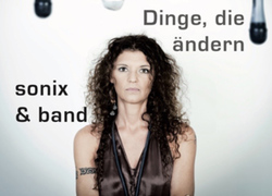 sonix & band - CD-Taufe: «Dinge, die ändern» 