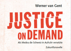 Werner Van Gent - liest aus seiner bitterbösen Zukunftsnovelle «Justice on Demand»