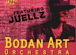 Bodan Art Orchestra Tour 2019 - Jazz10 in concert featuring Juellz