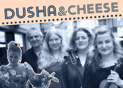 Dusha&Cheese - genussvoll «DUSHA» lauschen